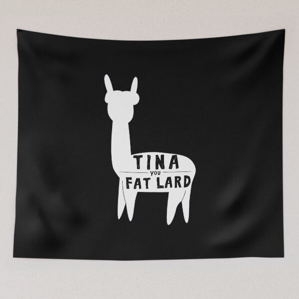 Item preview, Tina you fat lard! designed and sold by QuinnRamsay.