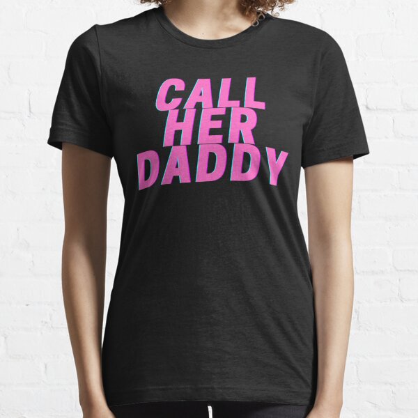 Call Her Daddy Quote Gluck Gluck Clothing | Redbubble