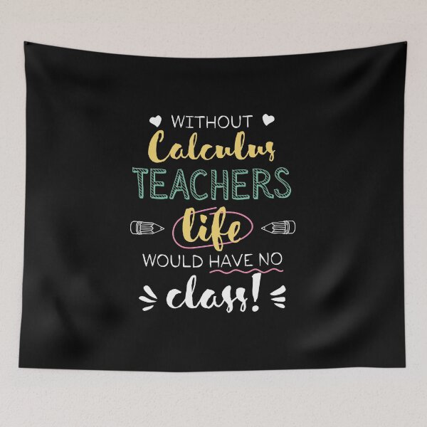 Item preview, Without Calculus Teachers Gift Idea - Funny Quote - No Class designed and sold by betternotes.