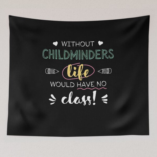 Item preview, Without Childminders Gift Idea - Funny Quote - No Class designed and sold by betternotes.