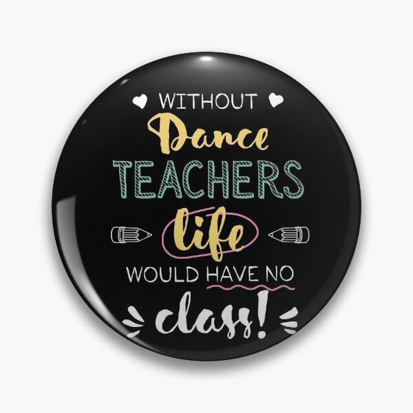 Item preview, Without Dance Teachers Gift Idea - Funny Quote - No Class designed and sold by betternotes.