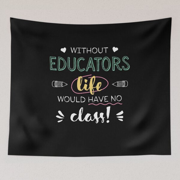 Item preview, Without Educators Gift Idea - Funny Quote - No Class designed and sold by betternotes.