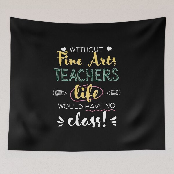 Item preview, Without Fine Arts Teachers Gift Idea - Funny Quote - No Class designed and sold by betternotes.