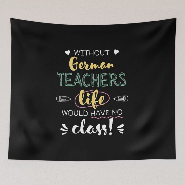 Item preview, Without German Teachers Gift Idea - Funny Quote - No Class designed and sold by betternotes.