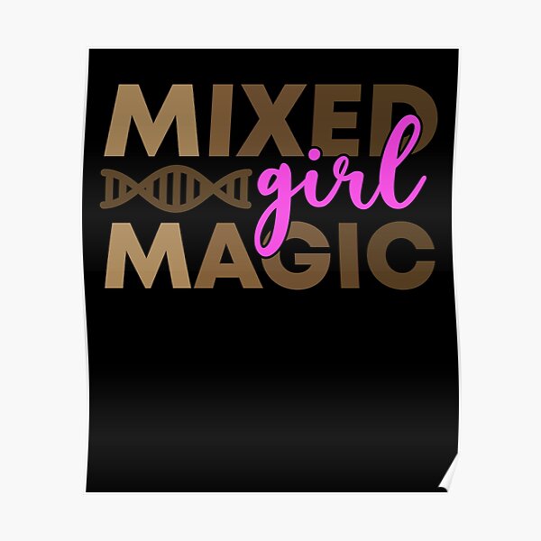 "Mixed Girl Magic Biracial Women Black History Empowerment Gift" Poster