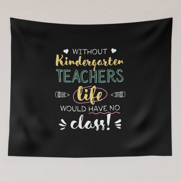 Aperçu de l'œuvre Without Kindergarten Teachers Gift Idea - Funny Quote - No Class créée et vendue par betternotes.
