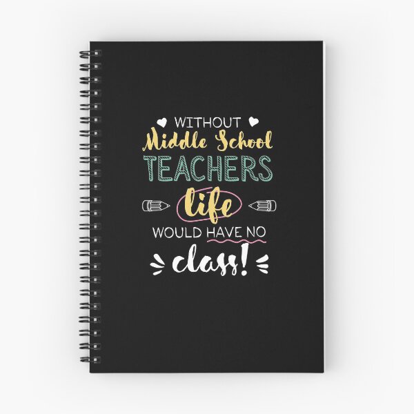 Item preview, Without Middle School Teachers Gift Idea - Funny Quote - No Class designed and sold by betternotes.