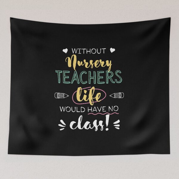 Aperçu de l'œuvre Without Nursery Teachers Gift Idea - Funny Quote - No Class créée et vendue par betternotes.