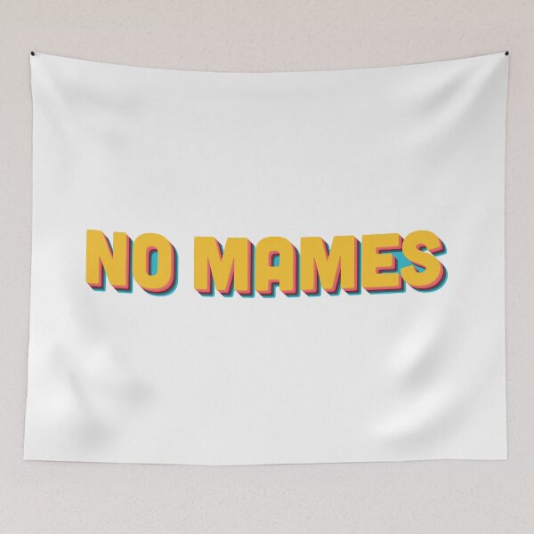 Item preview, No Mames designed and sold by Jess Camarena.