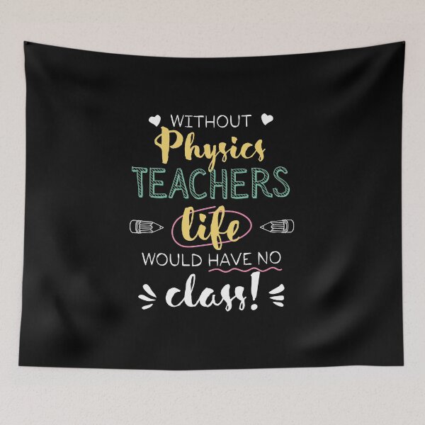 Item preview, Without Physics Teachers Gift Idea - Funny Quote - No Class designed and sold by betternotes.