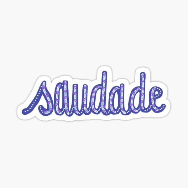 Saudade Stickers for Sale