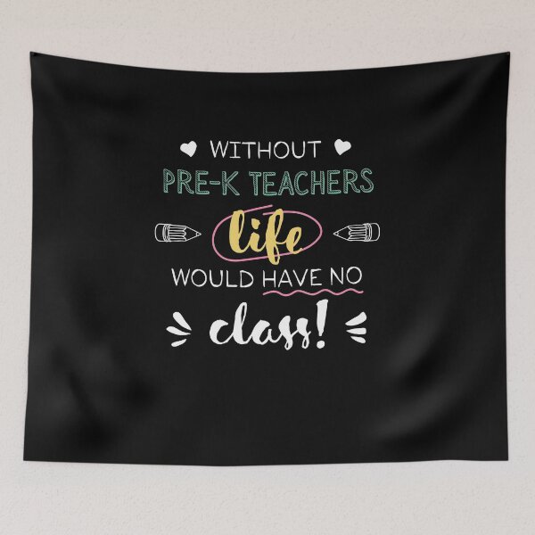 Item preview, Without Pre-K Teachers Gift Idea - Funny Quote - No Class designed and sold by betternotes.