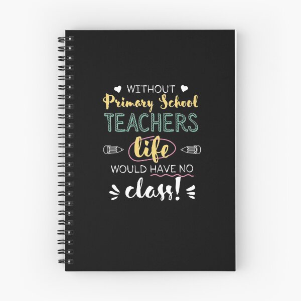 Item preview, Without Primary School Teachers Gift Idea - Funny Quote - No Class designed and sold by betternotes.