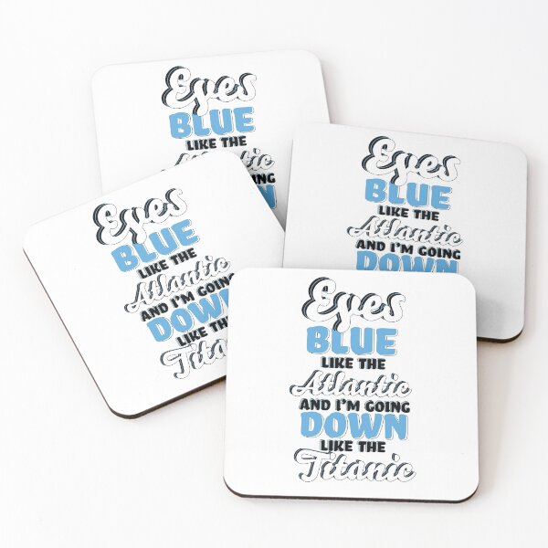 Item preview, "Eyes Blue like the Atlantic, and I'm Going Down like the Titanic" Song TikTok Lyrics Typography designed and sold by simonescha.