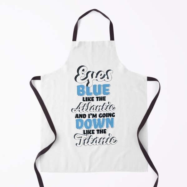 Item preview, "Eyes Blue like the Atlantic, and I'm Going Down like the Titanic" Song TikTok Lyrics Typography designed and sold by simonescha.