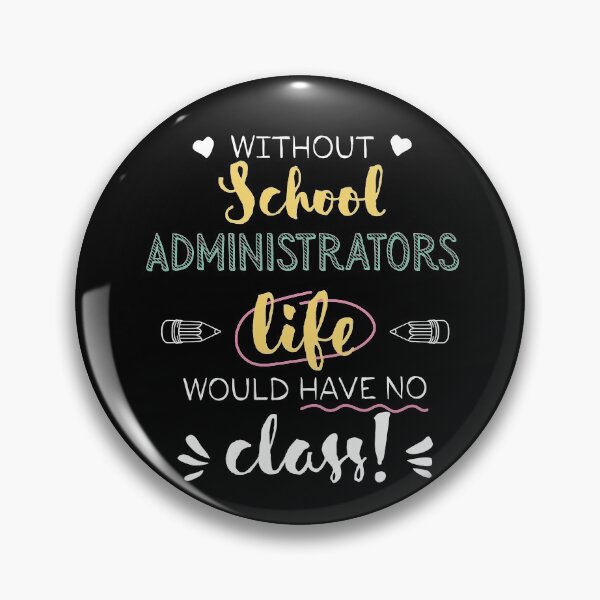 Item preview, Without School Administrators Gift Idea - Funny Quote - No Class designed and sold by betternotes.