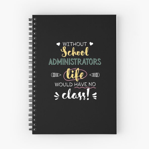 Item preview, Without School Administrators Gift Idea - Funny Quote - No Class designed and sold by betternotes.