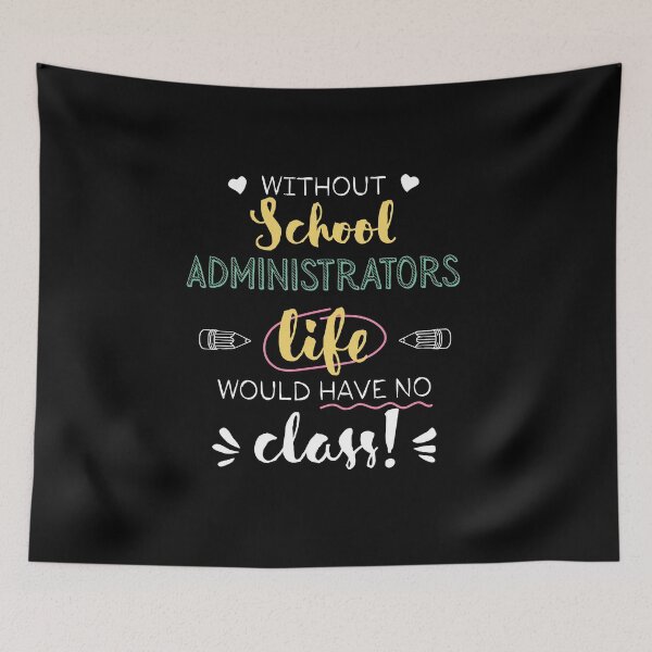 Item preview, Without School Administrators Gift Idea - Funny Quote - No Class designed and sold by betternotes.