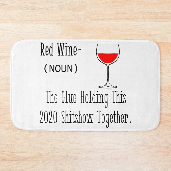 Item preview, Red Wine The Glue Holding This 2020 Shit show Together designed and sold by Joni77.