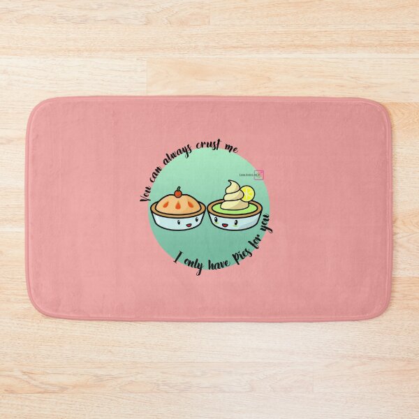 Item preview, You can always crust me... I only have pies for you designed and sold by love-notes-by-Z.
