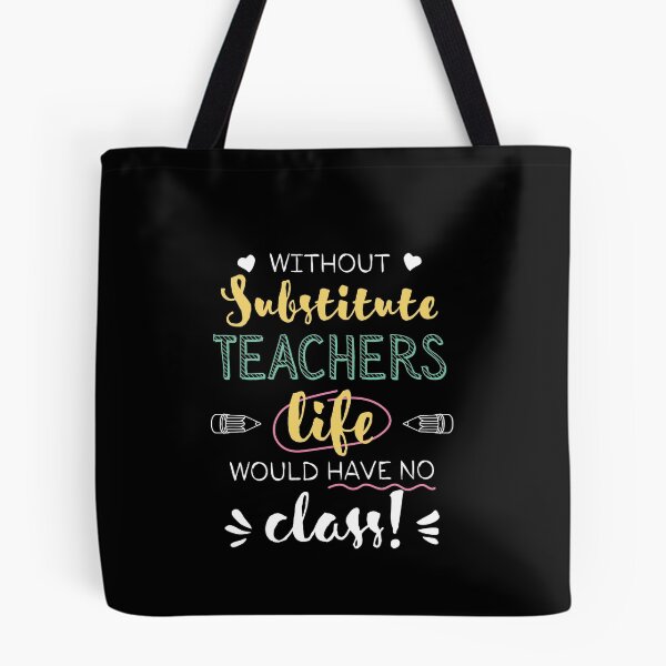Item preview, Without Substitute Teachers Gift Idea - Funny Quote - No Class designed and sold by betternotes.