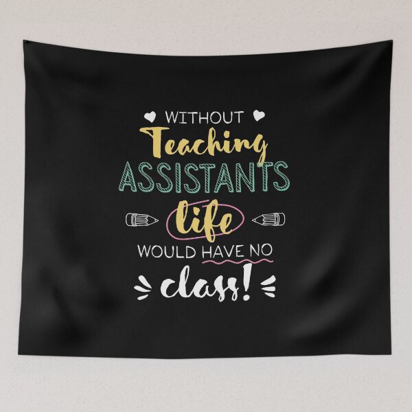 Item preview, Without Teaching Assistants Gift Idea - Funny Quote - No Class designed and sold by betternotes.