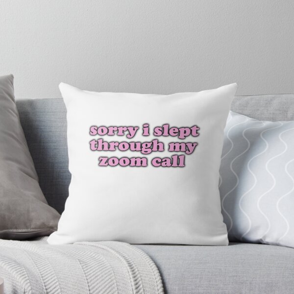 Item preview, sorry i slept through my zoom call designed and sold by Abbygcarter.