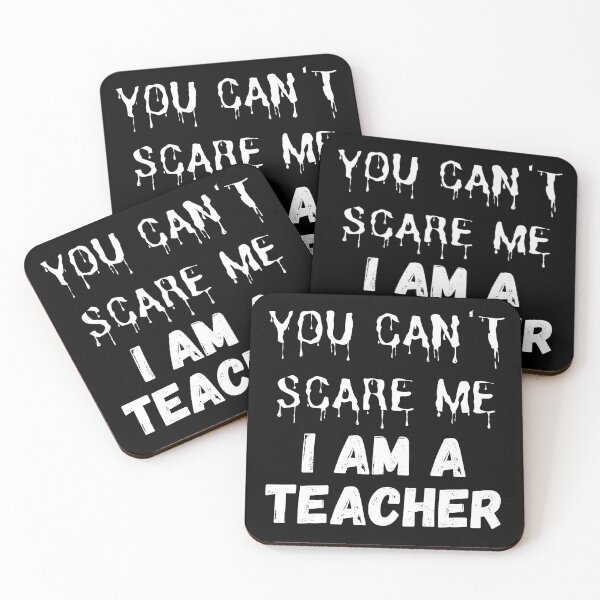 Item preview, You Can't Scare Me, I am a Teacher designed and sold by coffeetea2020.