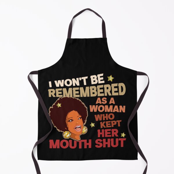 Item preview, I Wont Be Remembered As A Woman Who Kept Her Mouth Shut designed and sold by Dressed For  Duty.