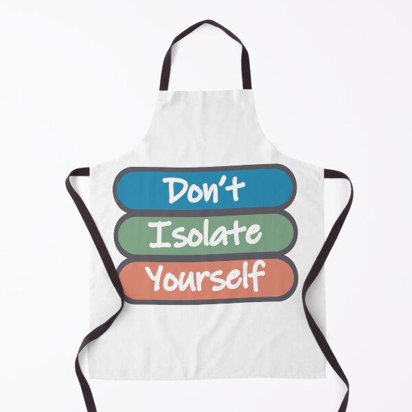 Item preview, Don't Isolate Yourself designed and sold by Fas Designs.
