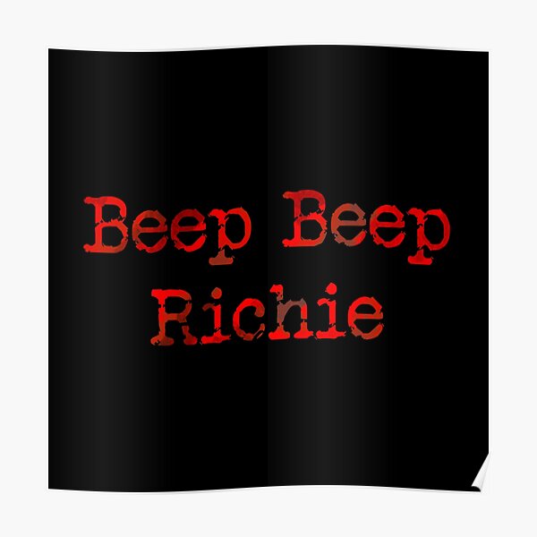 Beep Beep Richie, it Scary Movie Quote Sticker Poster