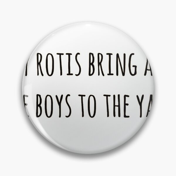 Item preview, My Rotis Bring All The Boys To The Yard designed and sold by naureenk.