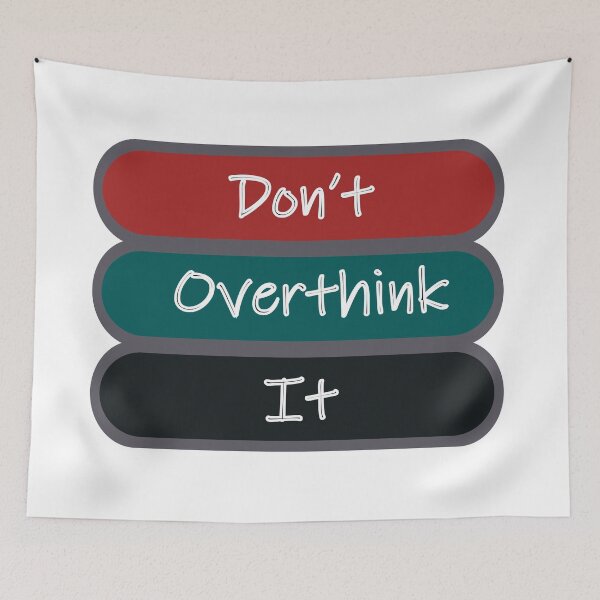 Item preview, Don't Overthink It designed and sold by Fas Designs.