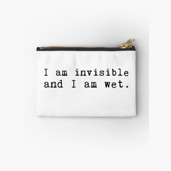 Item preview, I am invisible and I am wet. designed and sold by AllieJoy224.