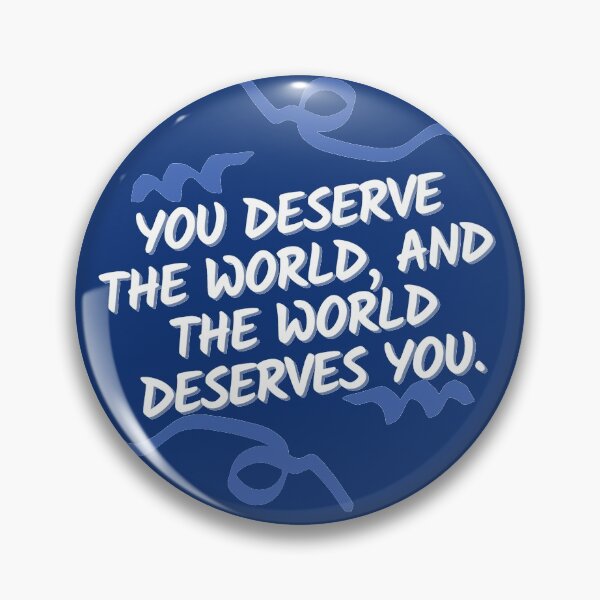 Item preview, You Deserve the World designed and sold by sticktosunshine.