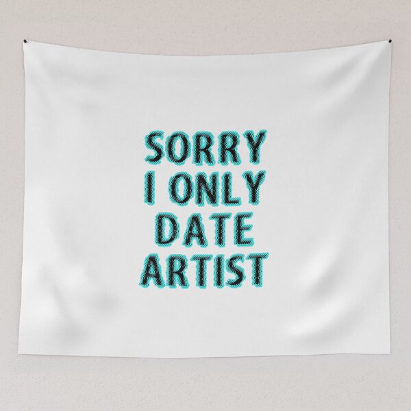 Item preview, Sorry, I Only Date Artist,  designed and sold by VkScript.