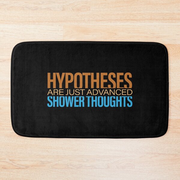 Item preview, Hypotheses Are Just Advanced Shower Thoughts - Science Puns designed and sold by artColourized.