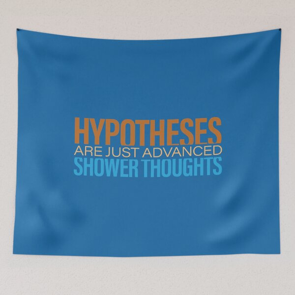 Item preview, Hypotheses Are Just Advanced Shower Thoughts - Science Puns designed and sold by artColourized.