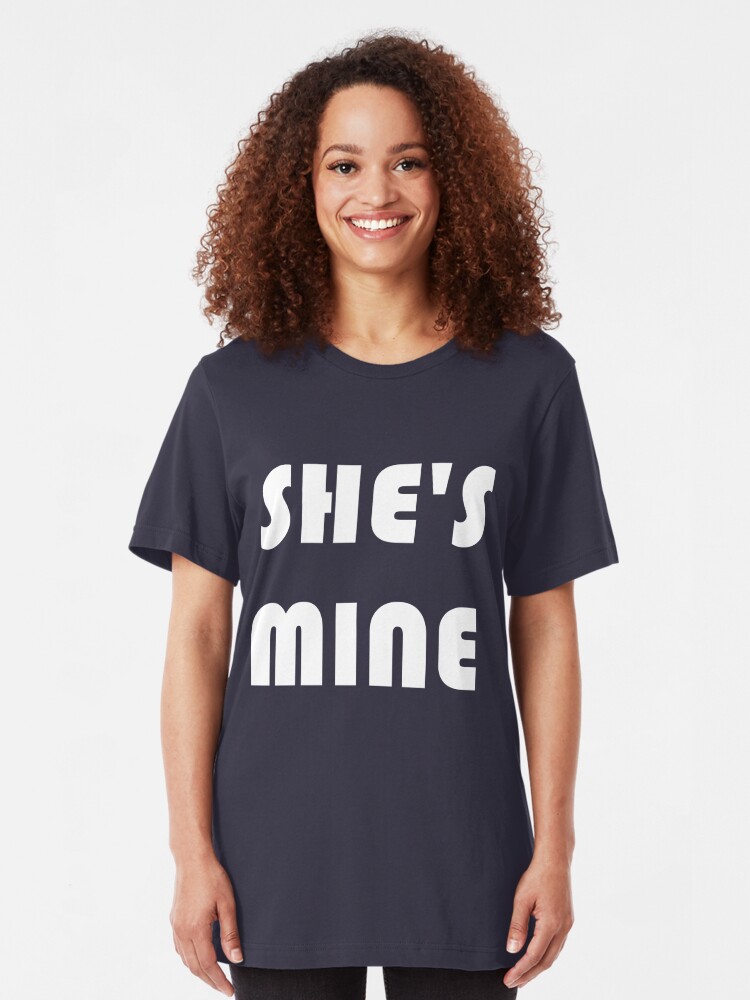 she mine shirt