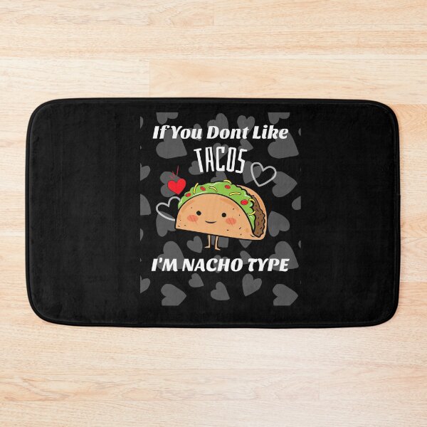 Item preview, Taco shirt, If You Dont Like Tacos Im Nacho Type  designed and sold by Jatupong.