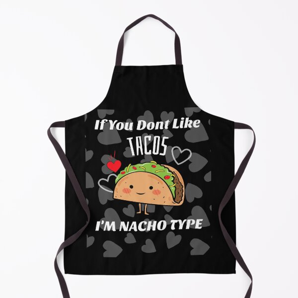 Item preview, Taco shirt, If You Dont Like Tacos Im Nacho Type designed and sold by Jatupong.