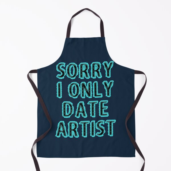 Item preview, Sorry, I Only Date Artist,  designed and sold by VkScript.