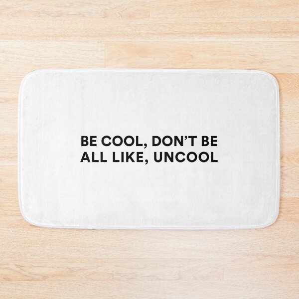 Item preview, BE COOL, DON'T BE ALL LIKE, UNCOOL | The Real Housewives of New York designed and sold by guest-pillow.