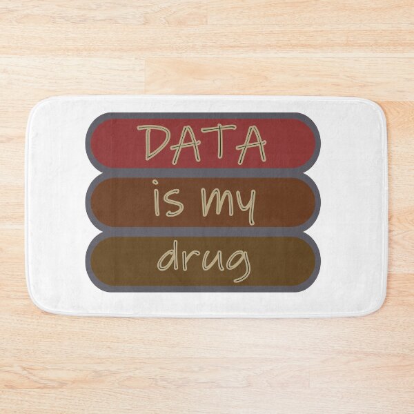 Item preview, Data Is My Drug designed and sold by Fas Designs.