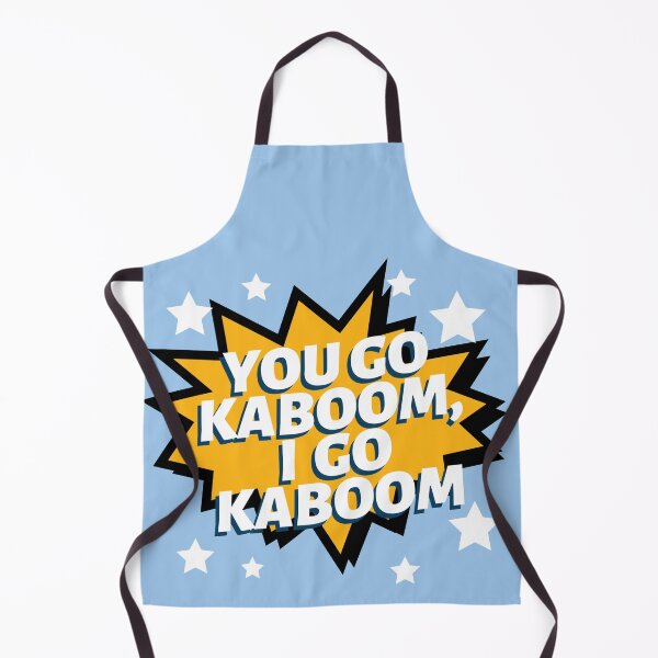 Item preview, You Go Kaboom, I Go Kaboom designed and sold by sticktosunshine.