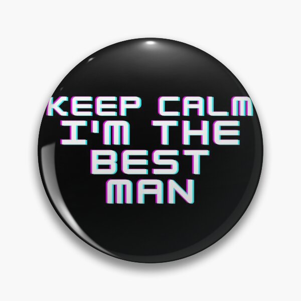 Item preview, Keep Calm I'm The Best Man  designed and sold by Easy Breezy.