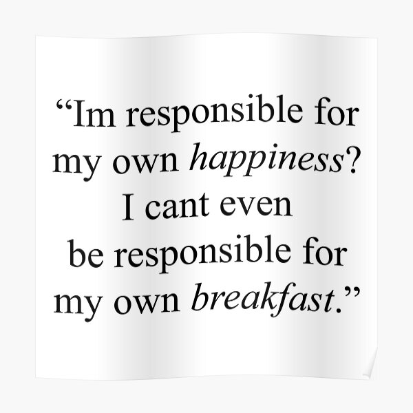 responsible-for-my-own-happiness-poster-by-valenlionel-redbubble