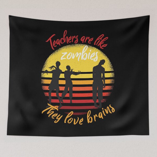 Item preview, Teachers are like zombies... they love brains designed and sold by OTBPShop.