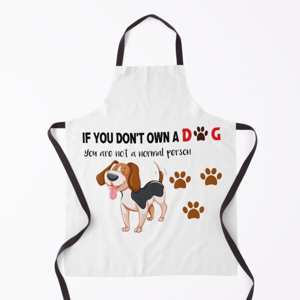 Item preview, If you don't own a dog. You are not a normal person  designed and sold by silverass.