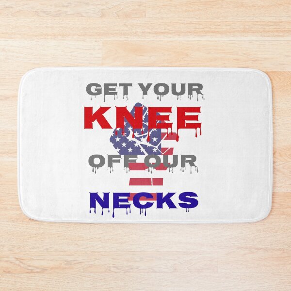 Item preview, Get Your Knee Off Our Necks designed and sold by RueChiedza.